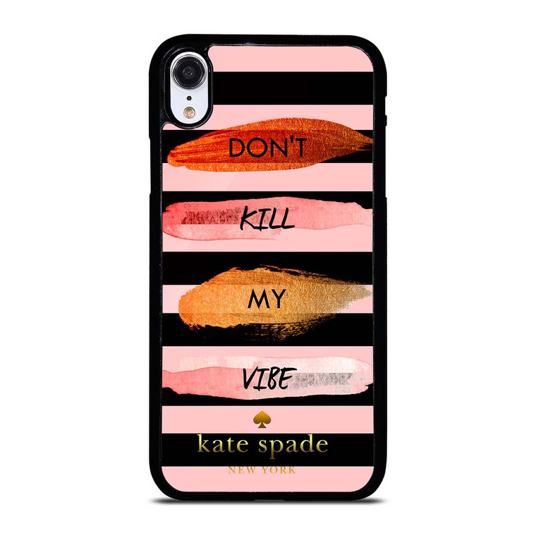 KATE SPADE DON'T KILL MY VIBE iPhone XR Case Cover