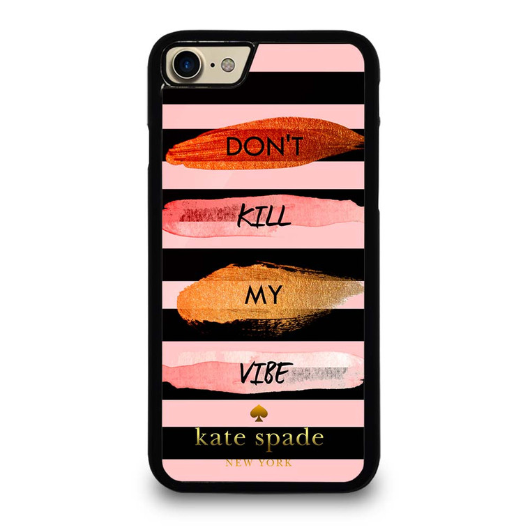 KATE SPADE DON'T KILL MY VIBE iPhone 7 / 8 Case Cover