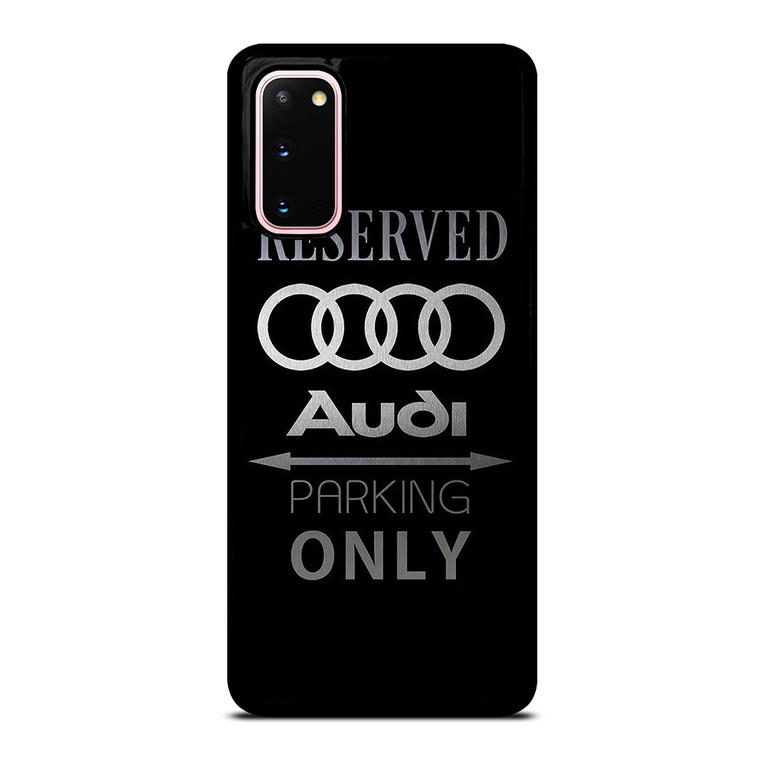 AUDI PARKING ONLY Samsung Galaxy S20 Case Cover