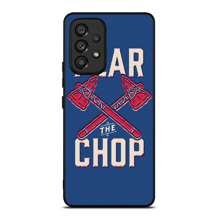 ATLANTA BRAVES FEAR THE CHOP Samsung Galaxy A53 Case Cover