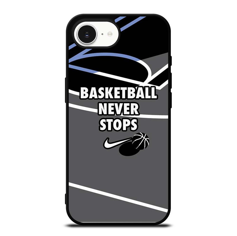 BASKETBALL NEVER STOPS NIKE LOGO iPhone 16e Case Cover