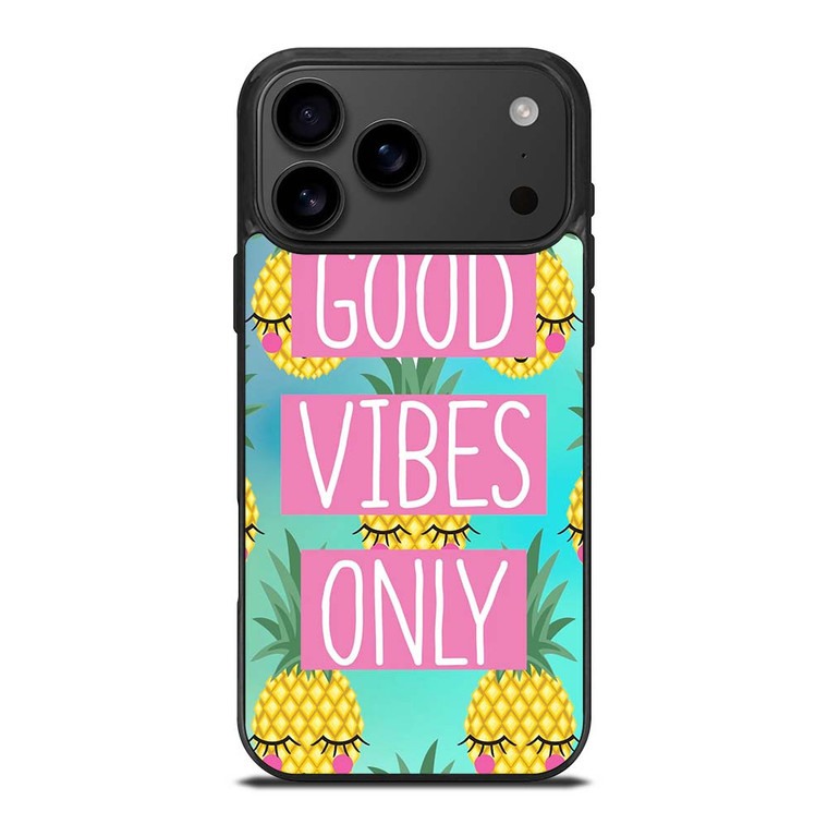 CUTE PINAPPLE GOOD VIBES ONLY iPhone 17 Pro Max Case Cover