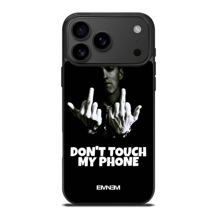 EMINEM DONT TOUCH MY PHONE iPhone 17 Pro Max Case Cover