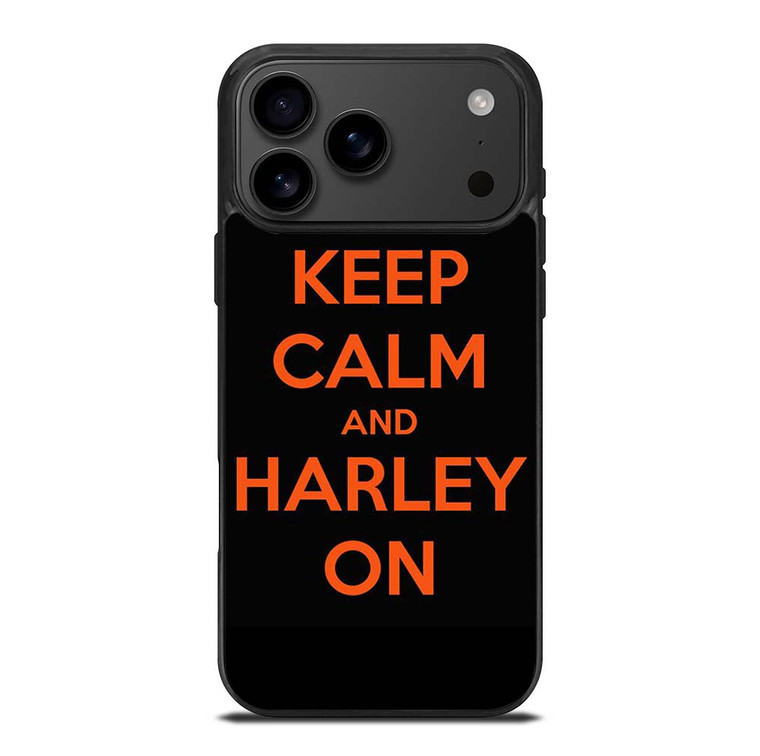 KEEP CALM AND HARLEY ON iPhone 17 Pro Max Case Cover