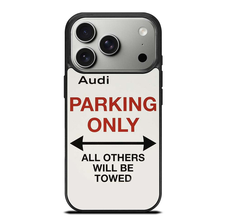 AUDI PARKING ONLY 2 iPhone 17 Pro Case Cover