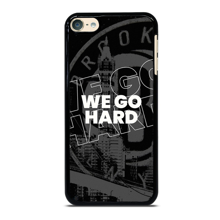 BROOKLYN NETS WE GO HARD iPod Touch 6 Case Cover