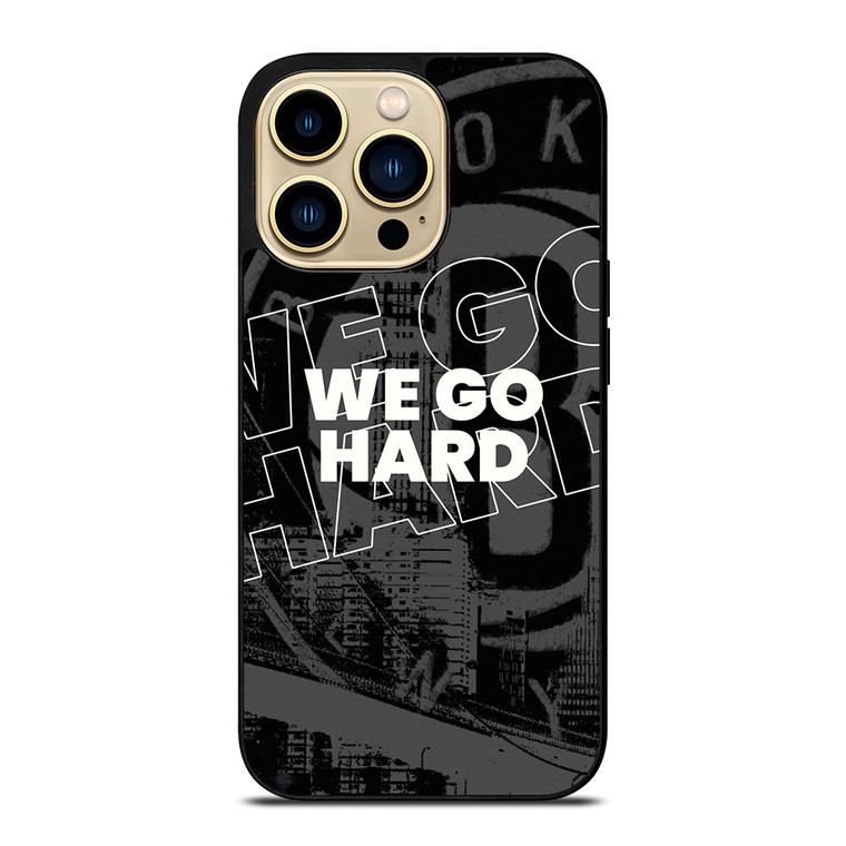 BROOKLYN NETS WE GO HARD iPhone 14 Pro Max Case Cover