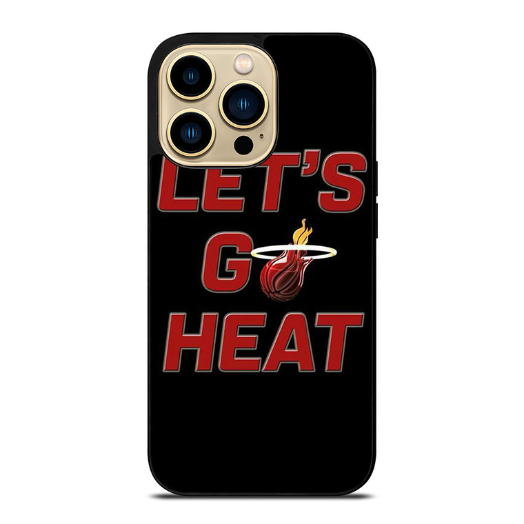 LETS GO MIAMI HEAT NBA BASKETBALL iPhone 14 Pro Max Case Cover