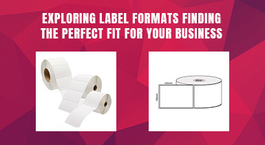 Exploring Label Formats: Finding the Perfect Fit for Your Business Exploring Label Formats: Finding the Perfect Fit for Your Business