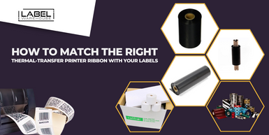 How to Match the Right Thermal-Transfer Printer Ribbon With Your Labels? How to Match the Right Thermal-Transfer Printer Ribbon With Your Labels?