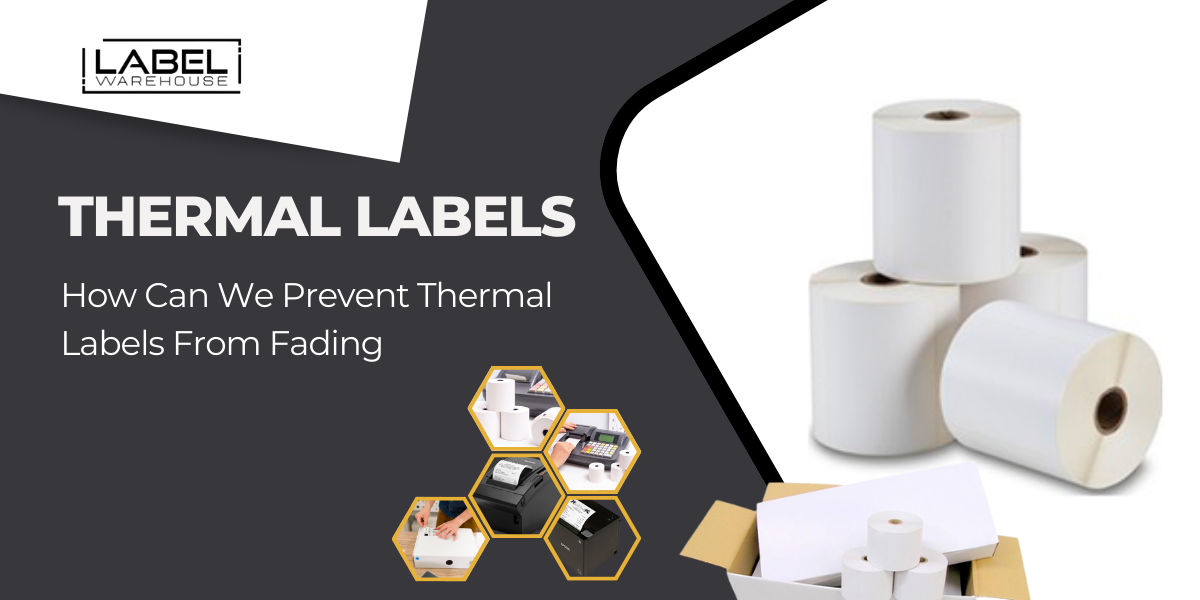 How Can We Prevent Thermal Labels From Fading? Label Warehouse