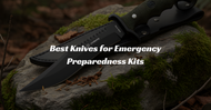 Best Knives for Emergency Preparedness Kits