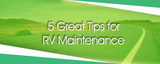 5 Great Tips for RV Maintenance