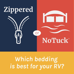 Zippered or NoTuck Bedding - Which Is Best for Your RV?