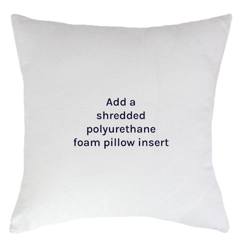 Add a shredded polyurethane foam pillow insert