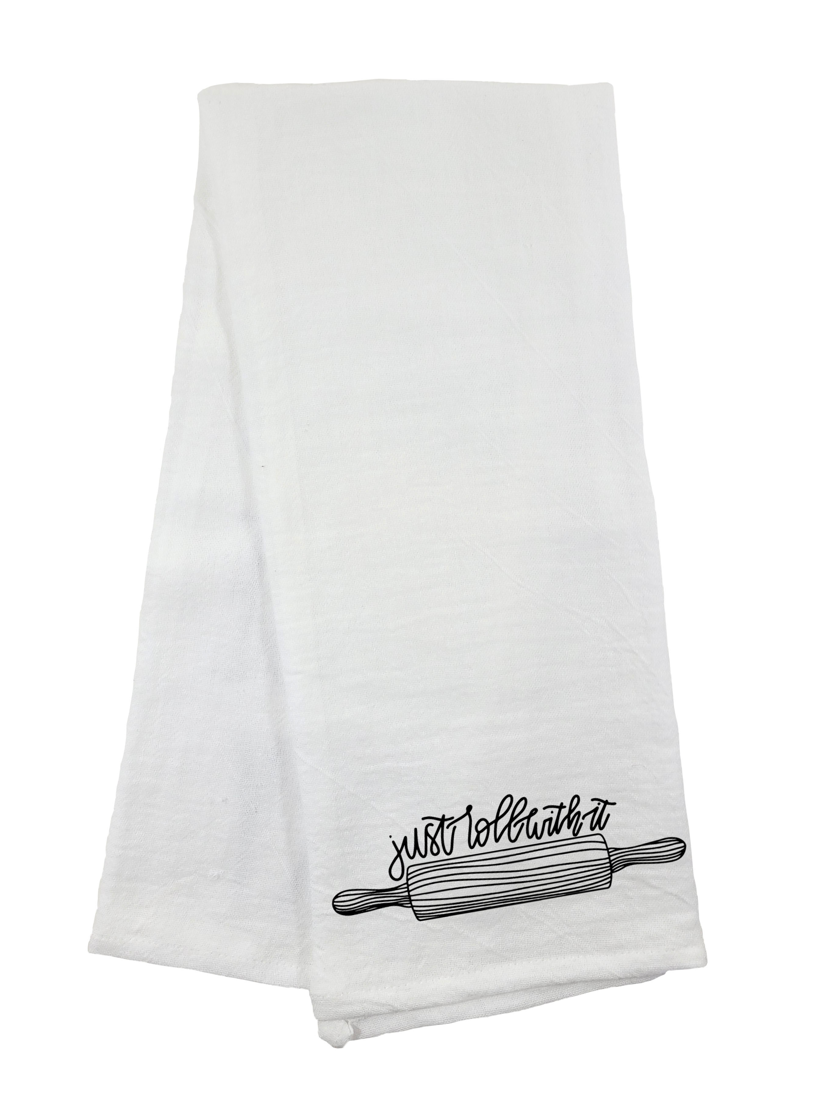 Just Roll With It Flour Sack Towel AB Lifestyles