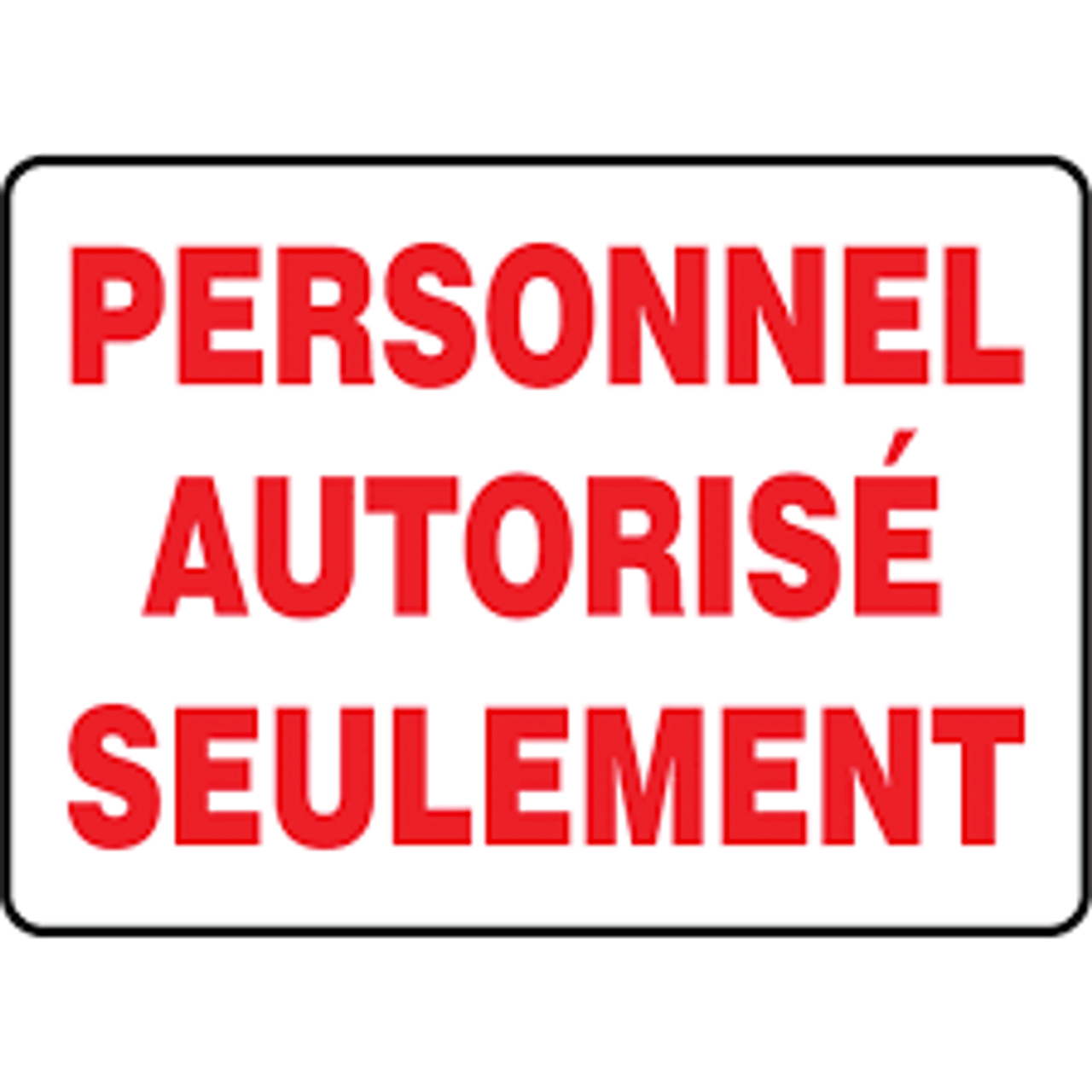 Enseigne "Accès réservé au personnel autorisé", 7" x 10", Matériau en plastique, Langue : Français FRMADM498VP