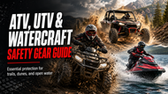 ATV, UTV & Watercraft Safety Gear Guide