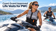 Coast Guard-Approved Life Vests for PWC: How to Choose