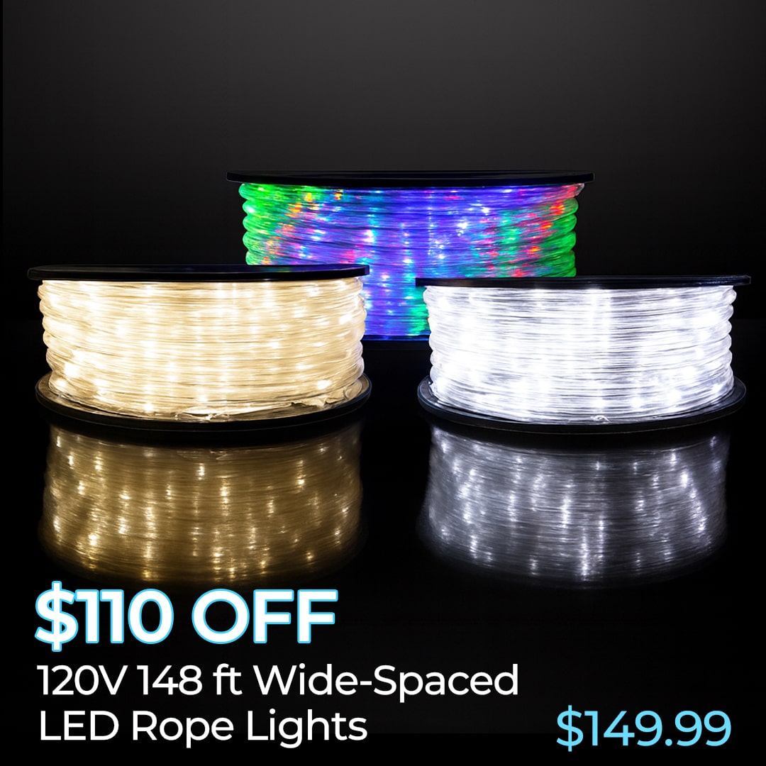 $110 OFF WIDE SPACING ROPE LIGHT SPOOLS