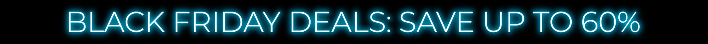 SHOP BLACK FRIDAY DEALS - UP TO 60% OFF + 10% OFF SITEWIDE ON ORDERS $300+!