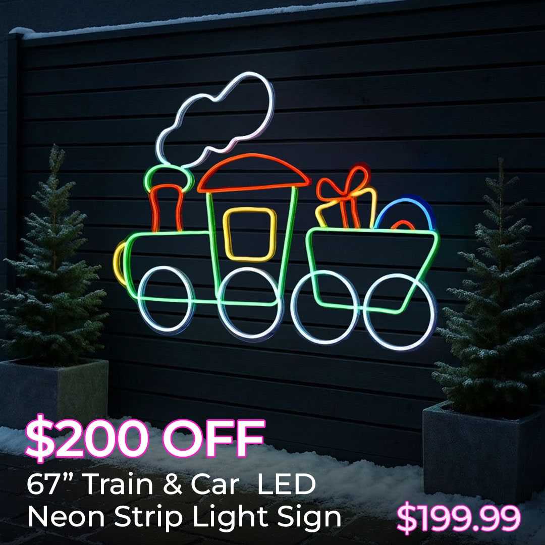 $200 OFF TRAIN & CAR LED NEON STRIP LIGHT SIGNS