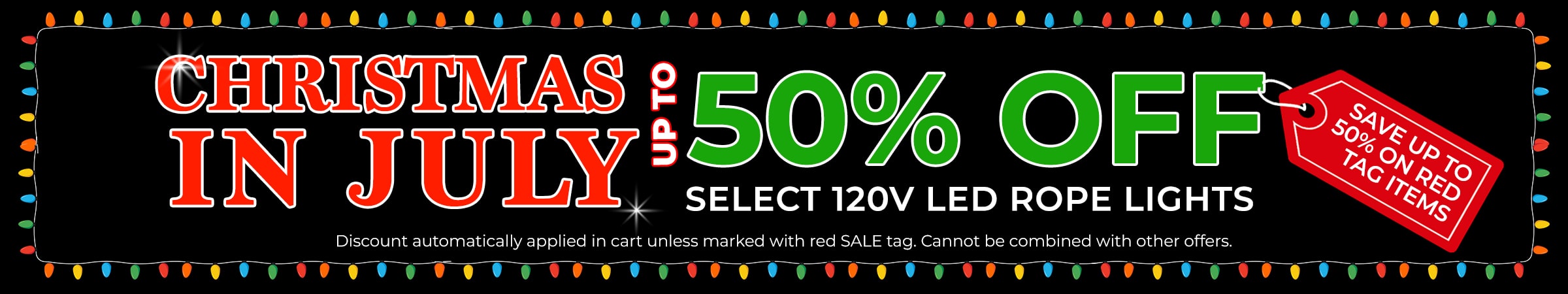 Christmas in July Sale - Save up to 70% on select Holiday Lights and Decor!