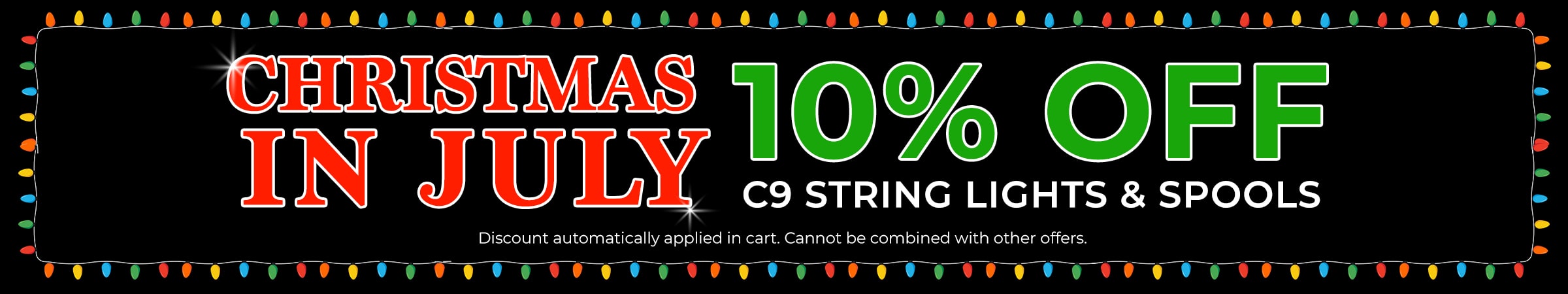 Christmas in July Sale - Save up to 70% on select Holiday Lights and Decor!