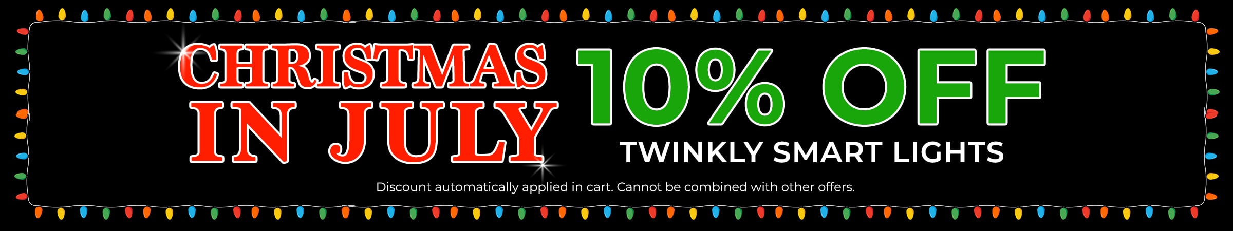 Christmas in July Sale - Save up to 70% on select Holiday Lights and Decor!