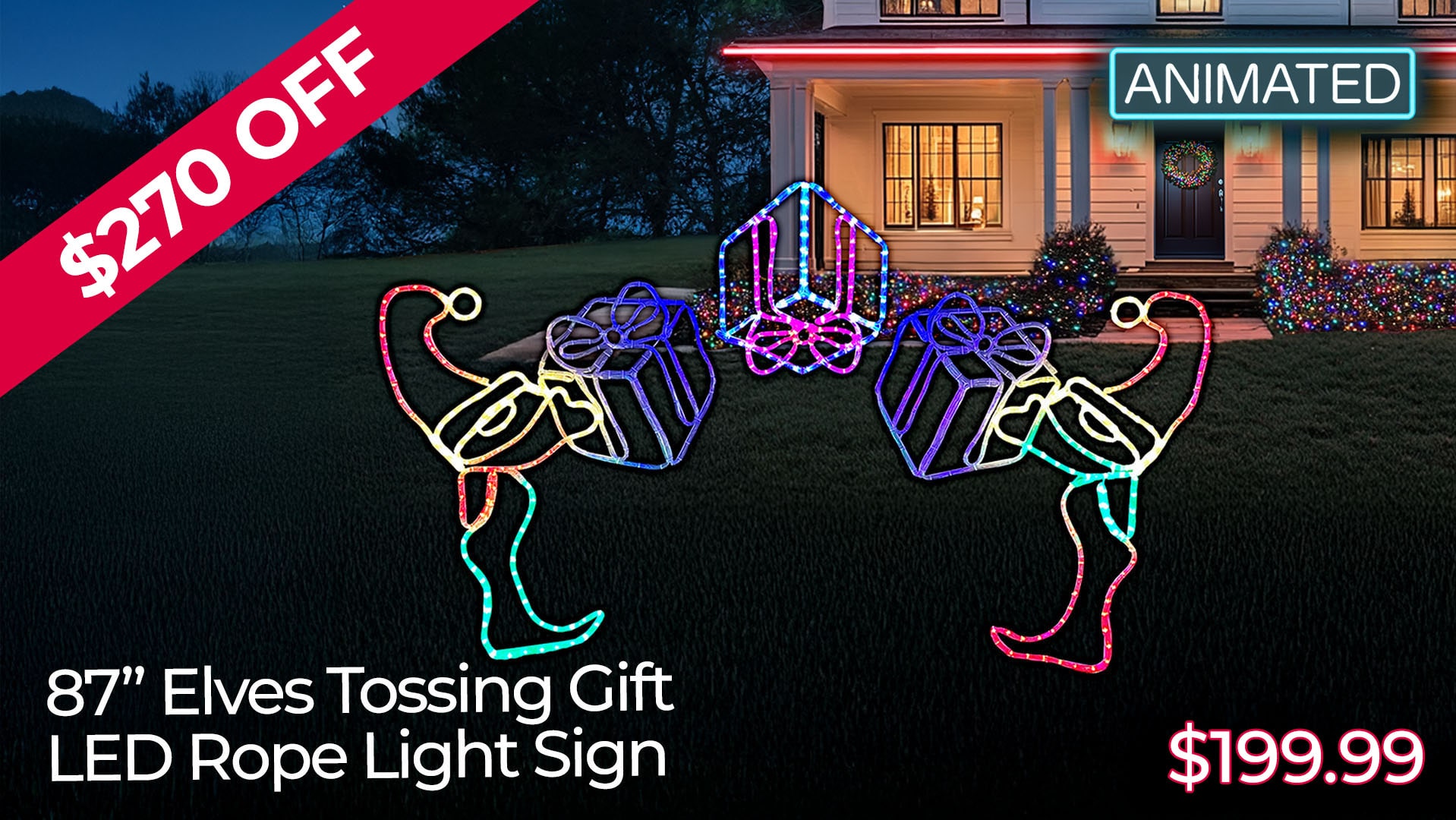 $270 OFF 87IN ELVES TOSSING GIFT LED ROPE LIGHT SIGNS