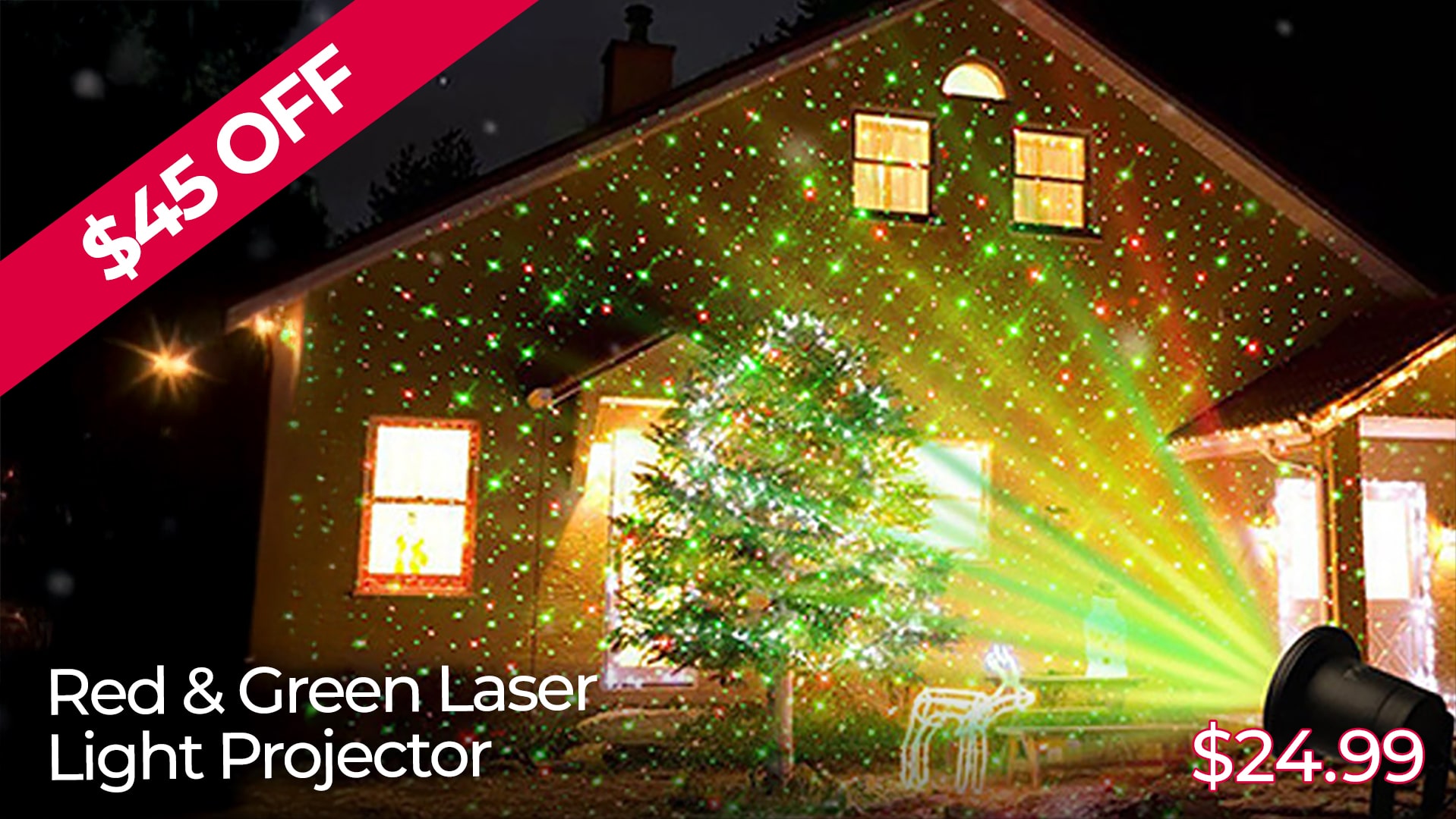 $45 OFF RED & GREEN LASER LIGHT PROJECTORS