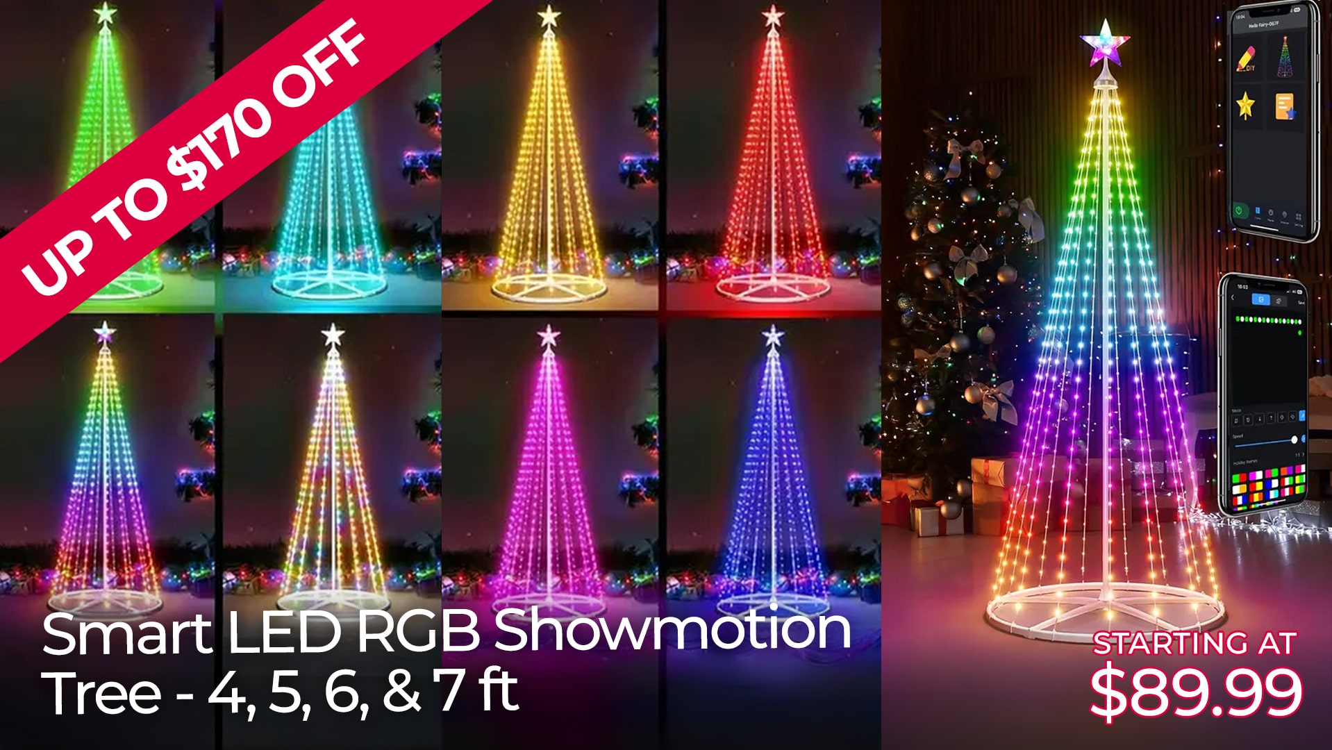 UP TO $170 OFF SMART RGB SHOWMOTION TREES
