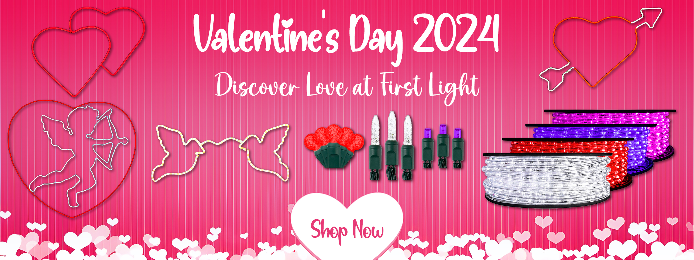 https://cdn11.bigcommerce.com/s-fz66rhptih/images/stencil/original/carousel/113/2400x900-ValentinesDatLights-2024.jpg?c=2