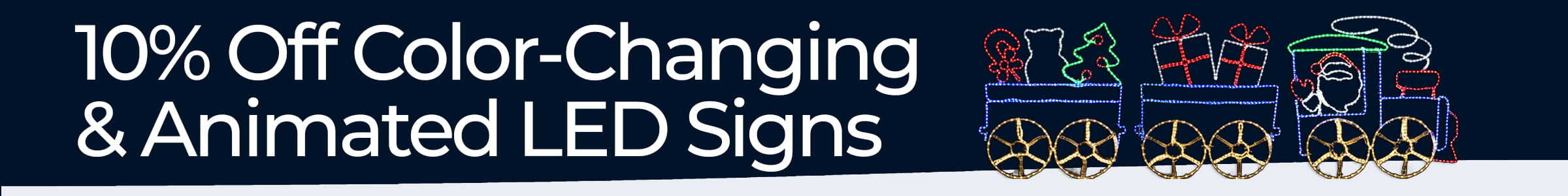 10% OFF Animated & Color-Changing LED Signs