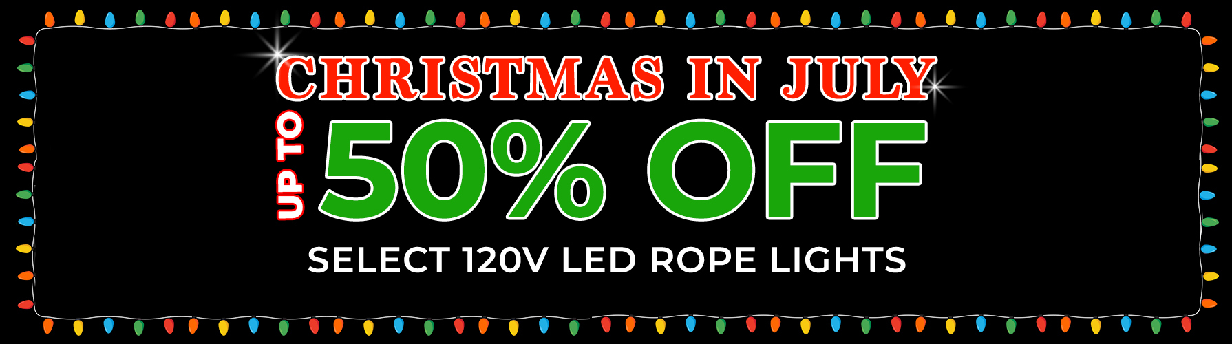 Christmas in July - Up To 50% OFF Select 120V LED Rope Lights