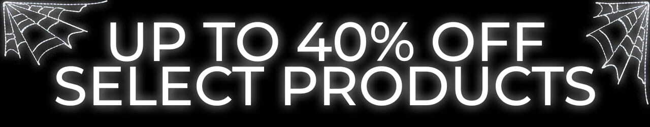 HALLOWEEN CLEARANCE - UP TO 40% OFF SELECT PRODUCTS