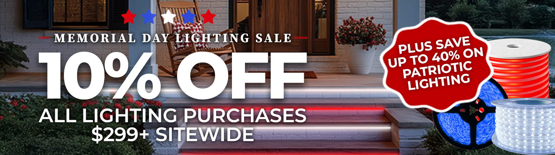 Memorial Day Lighting Sale - 10% OFF Purchases $299+