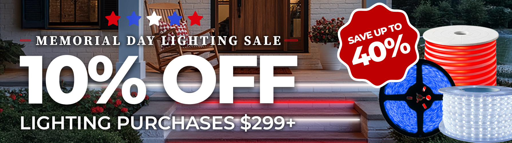Memorial Day Lighting Sale - 10% OFF Purchases $299+