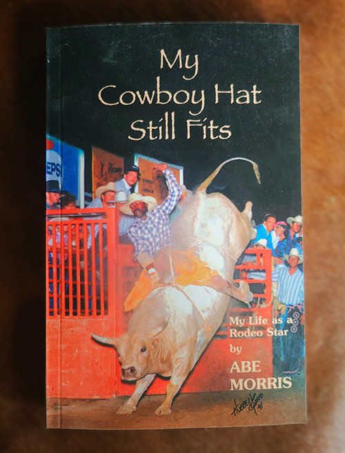 MY COWBOY HAT STILL FITS by Abe Morris