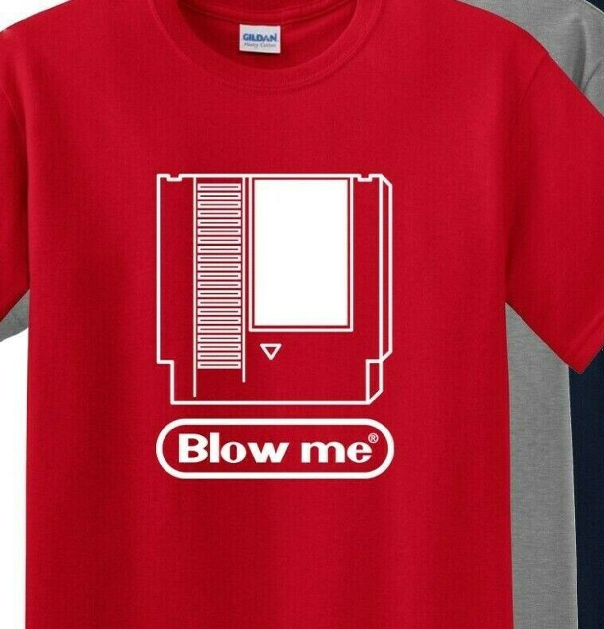 BLOW ME - NINTENDO VINTAGE GAME CARTRIDGE Funny T Shirt up to 5x