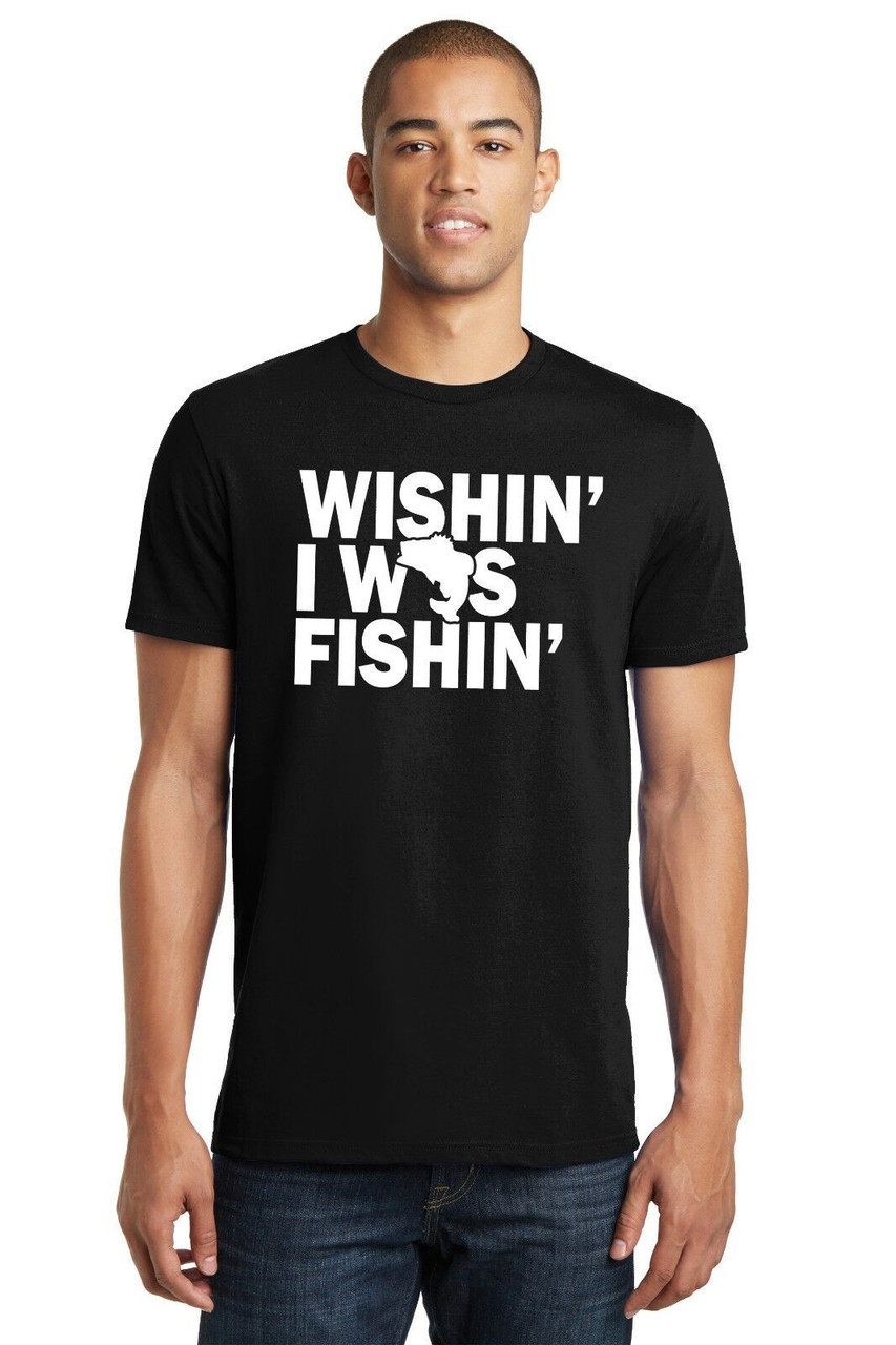 Wishing I Was Fishing T Shirt Funny Fishing Humor Country Tee Shirt up to 5X