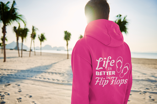 Life is Better in Flip Flops - Beach - Hooded Sweatshirts -Choose Print Side