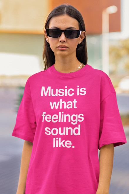 MUSIC IS WHAT FEELINGS SOUND LIKE - songs - lyrics -band  T Shirt