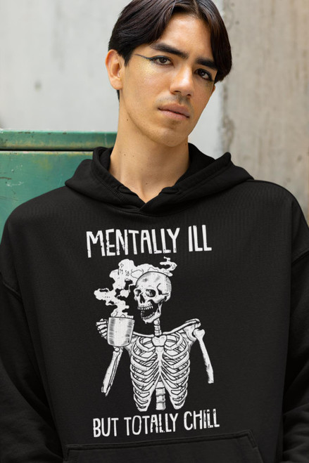 MENTALLY ILL TOTALLY CHILL - Funny COFFEE Men's & Ladies T Shirts & Sweatshirts