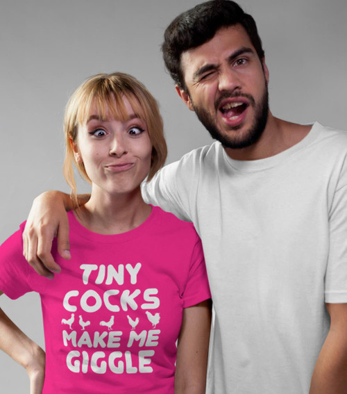 TINY COCKS MAKE ME GIGGLE- Funny girls Cock Husband boyfreind -  T Shirts