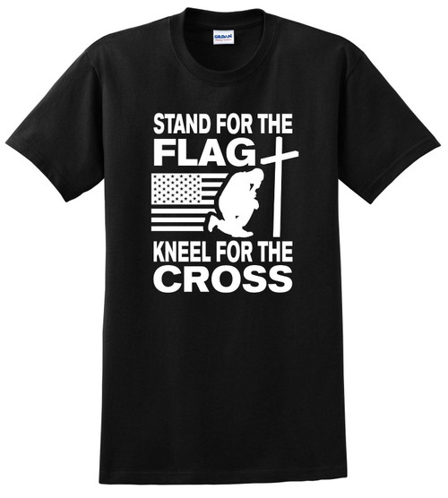 STAND FOR THE FLAG KNEEL FOR THE CROSS - Anti Nike Take a Knee