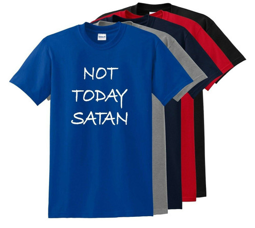 Not Today Satan Funny T Shirt Christian Religious Unisex Tee up to -5XL