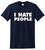 I Hate People Funny T Shirt Antisocial Adult Humor Cute Holiday Gift Tee S-5XL/