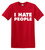 I Hate People Funny T Shirt Antisocial Adult Humor Cute Holiday Gift Tee S-5XL/