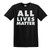 ALL LIVES MATTER TEE SHIRTS all colors Front Print *